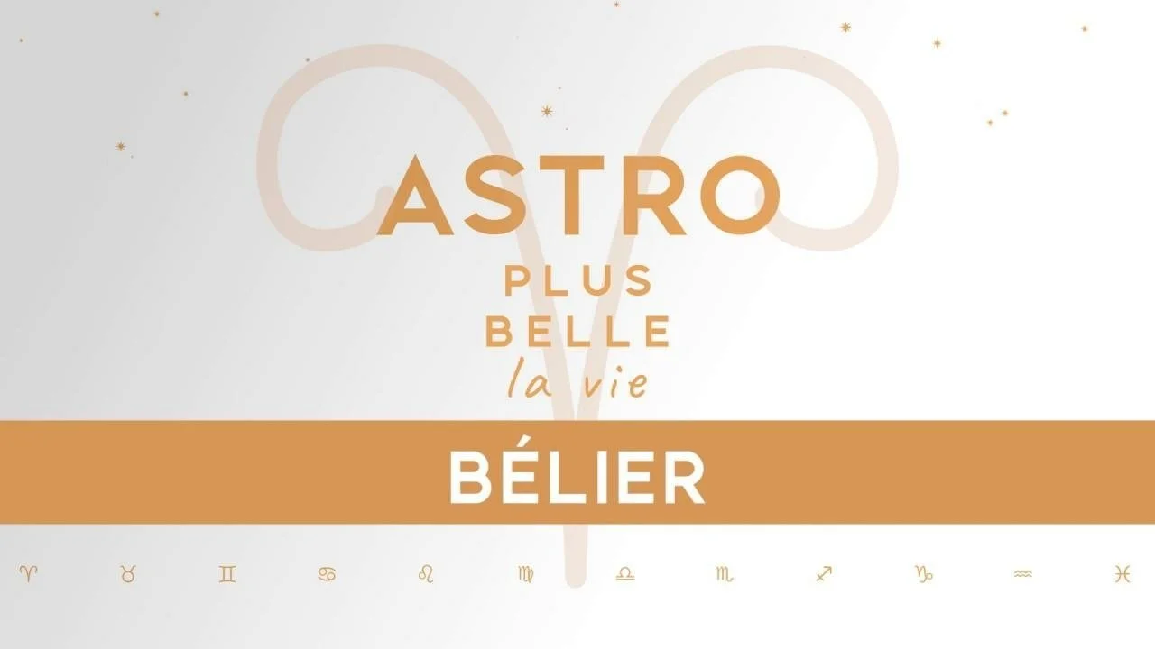 Plus belle la vie Astro PBLV : Bélier